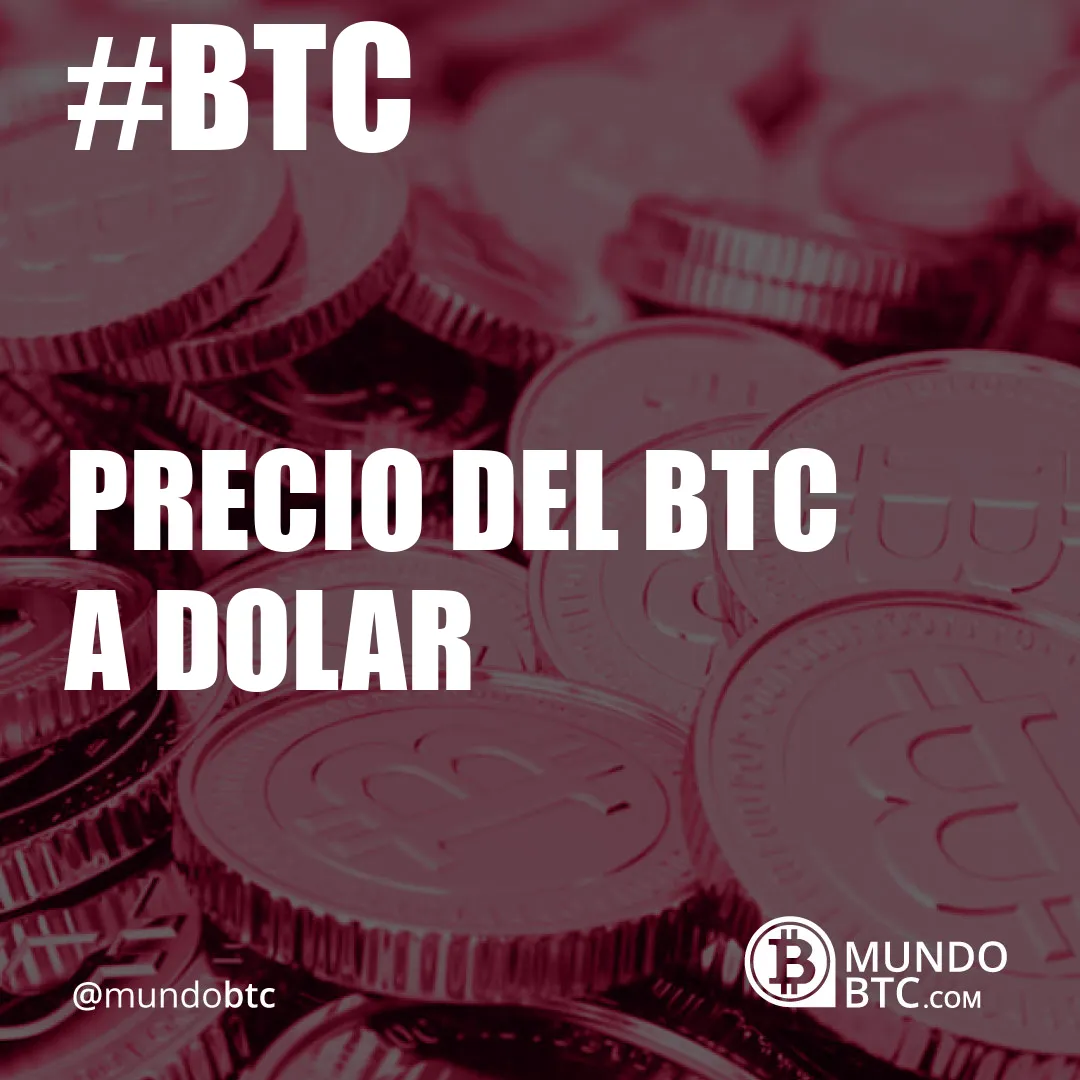 precio del btc a dolar