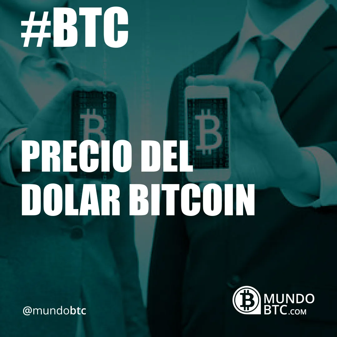 precio del dolar bitcoin