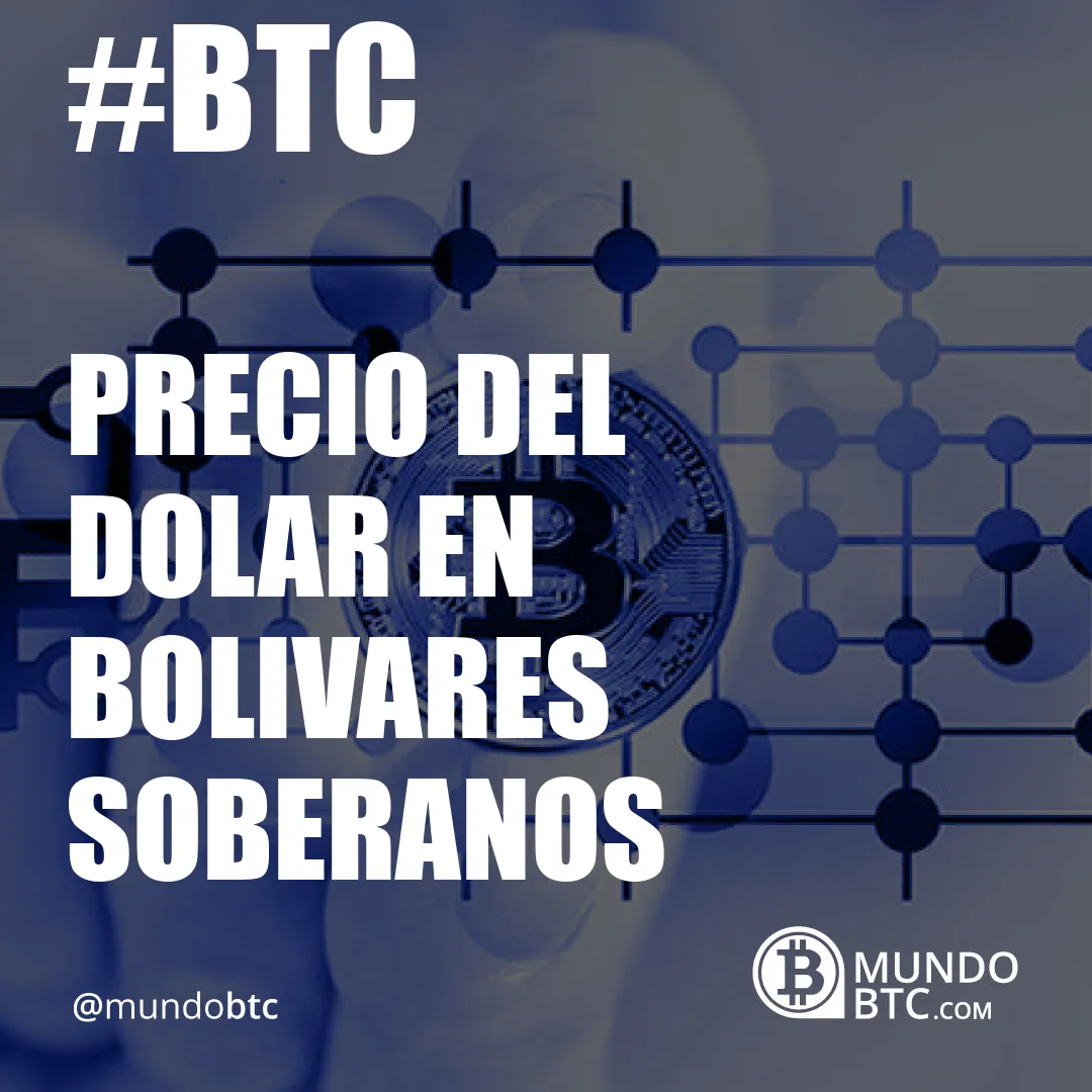 Precio del Dolar en Bolivares Soberanos