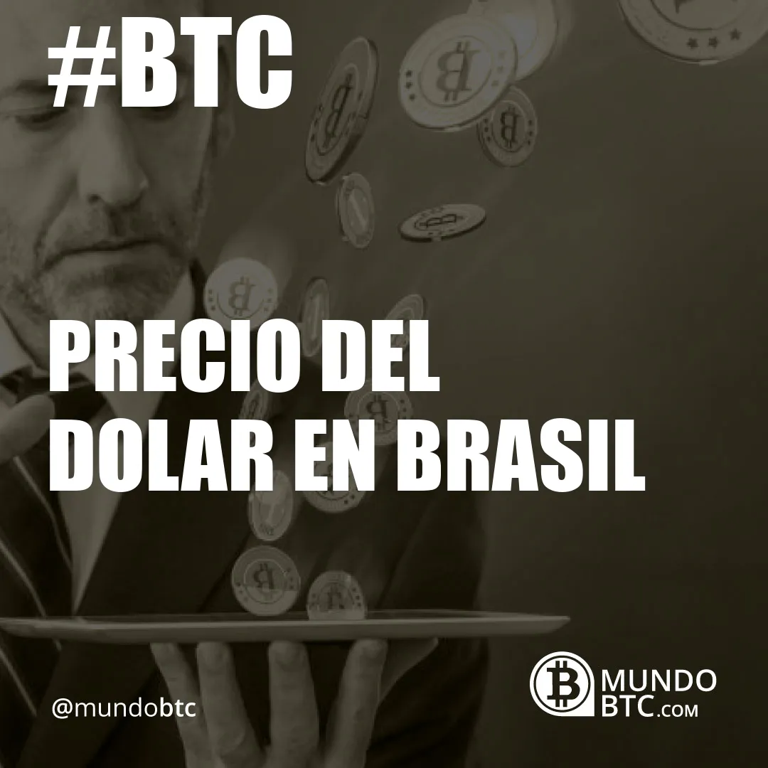 Precio del Dolar en Brasil