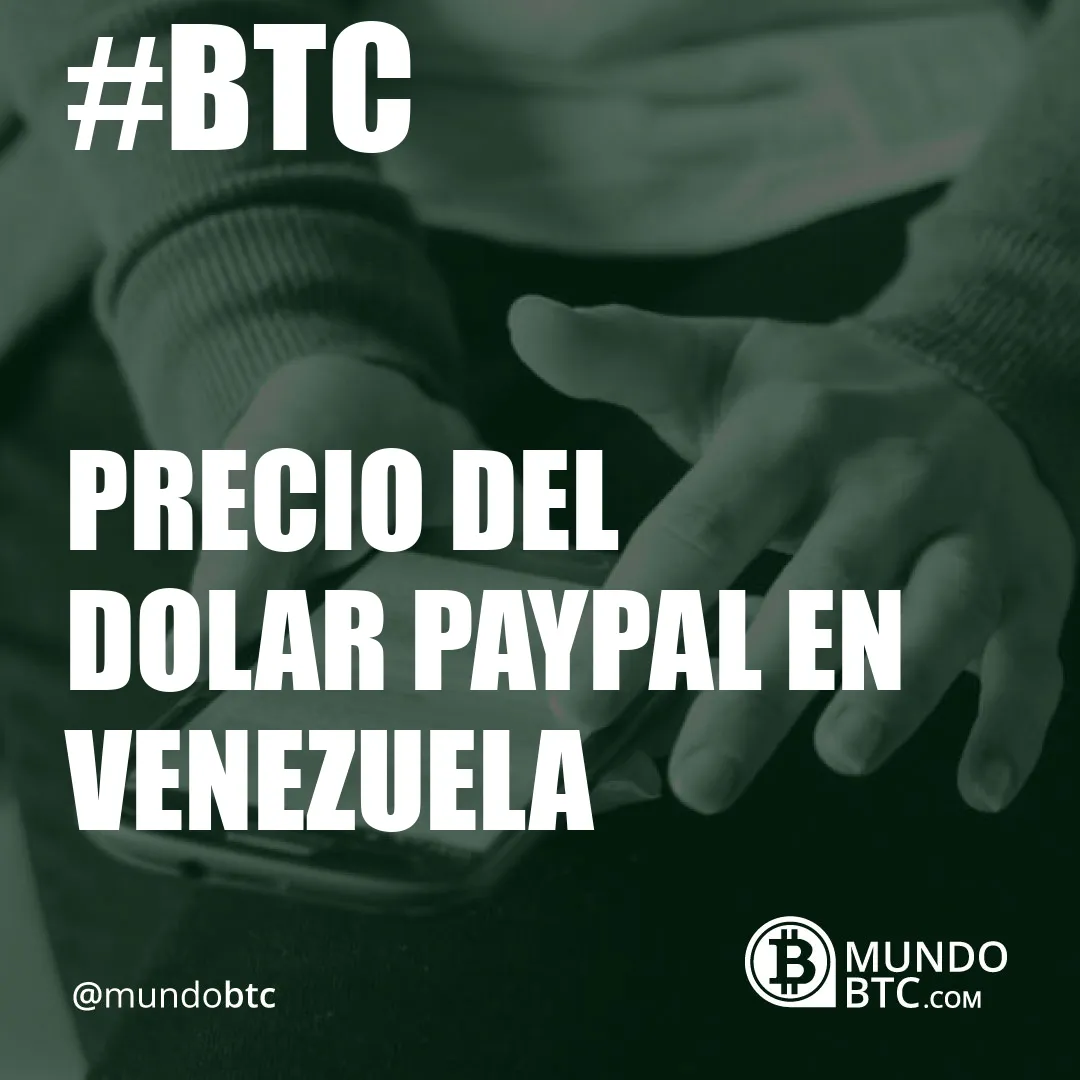 Precio del Dolar Paypal en Venezuela