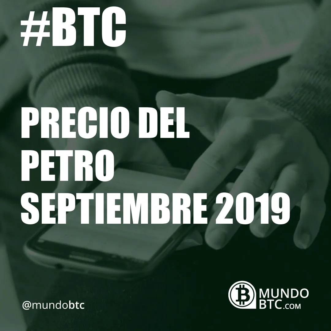 precio del petro septiembre 2019