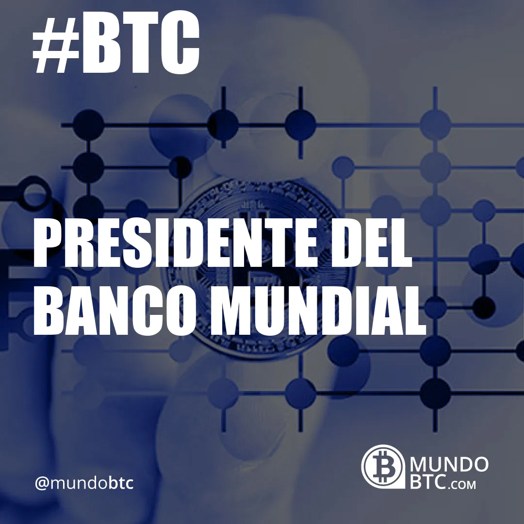 Presidente del Banco Mundial