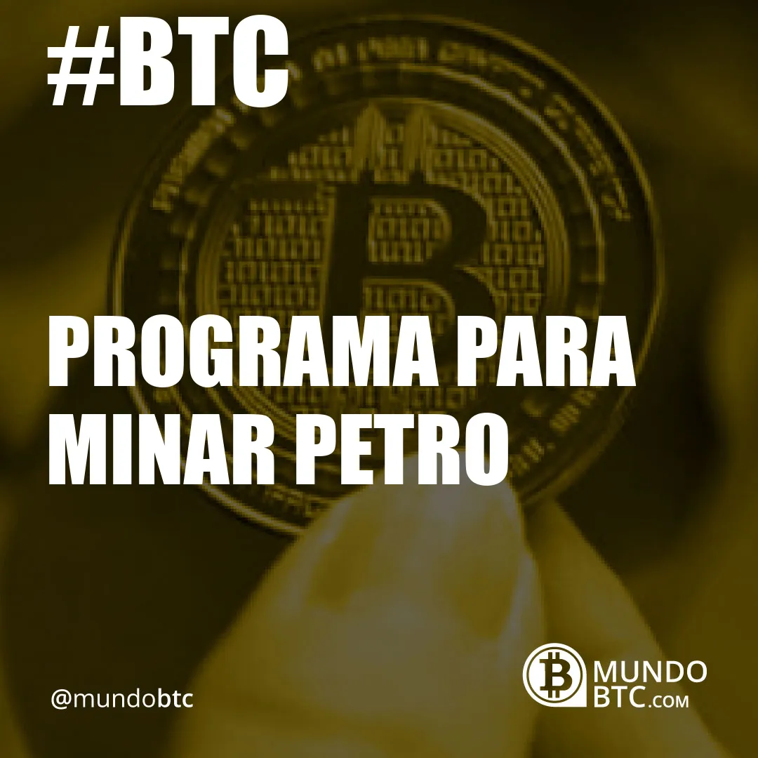 Programa para Minar Petro