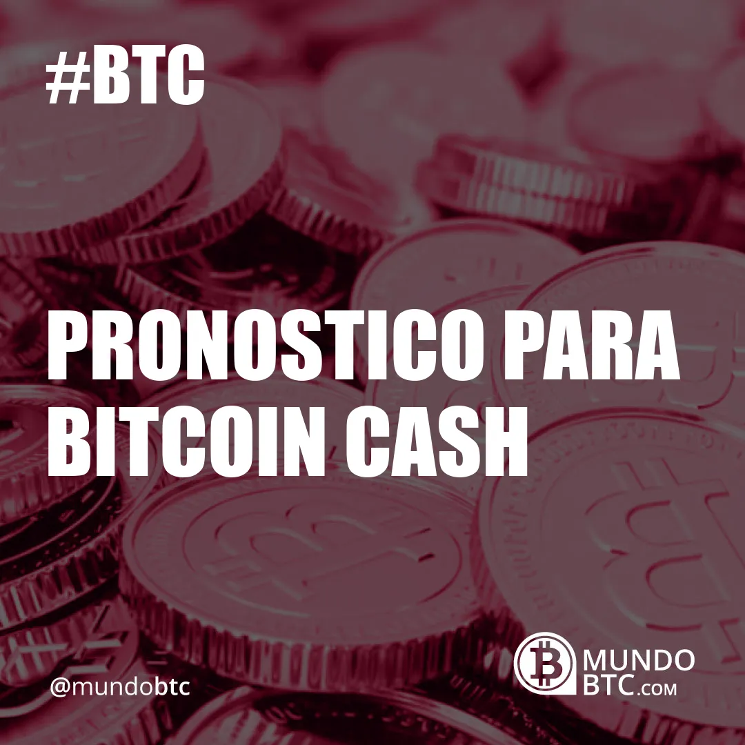 Pronostico para Bitcoin Cash