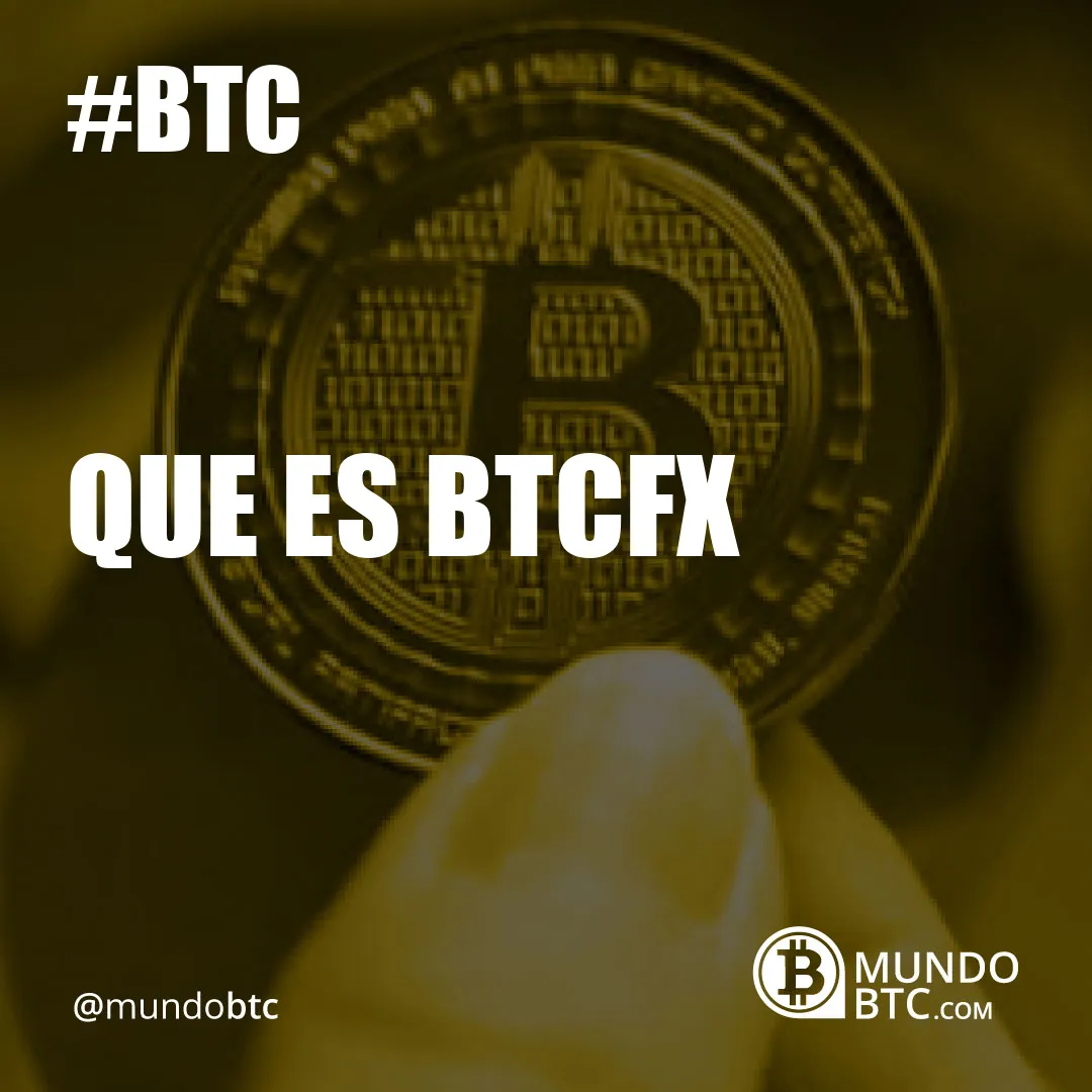 Que es Btcfx