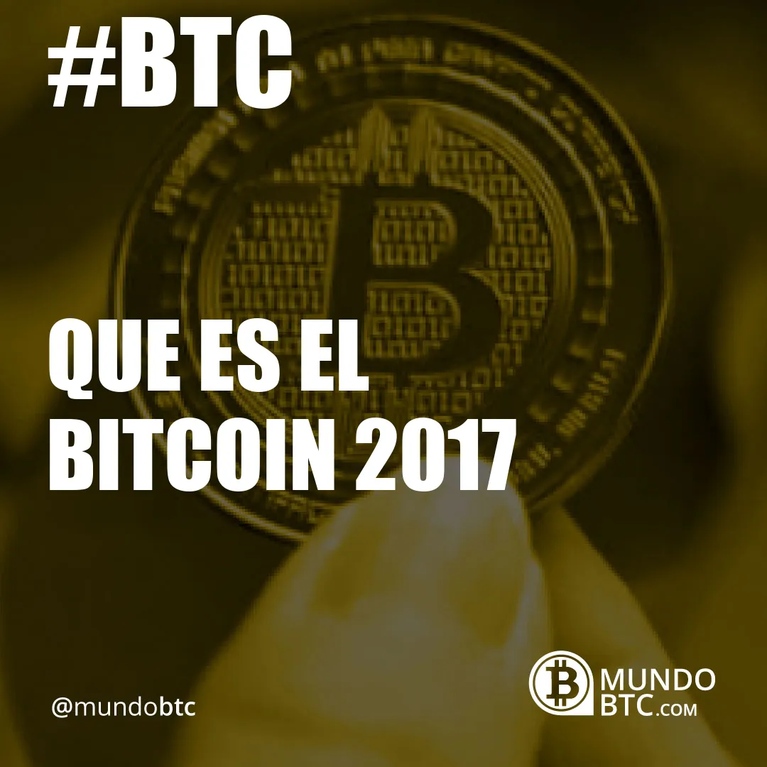 Que es el Bitcoin 2017