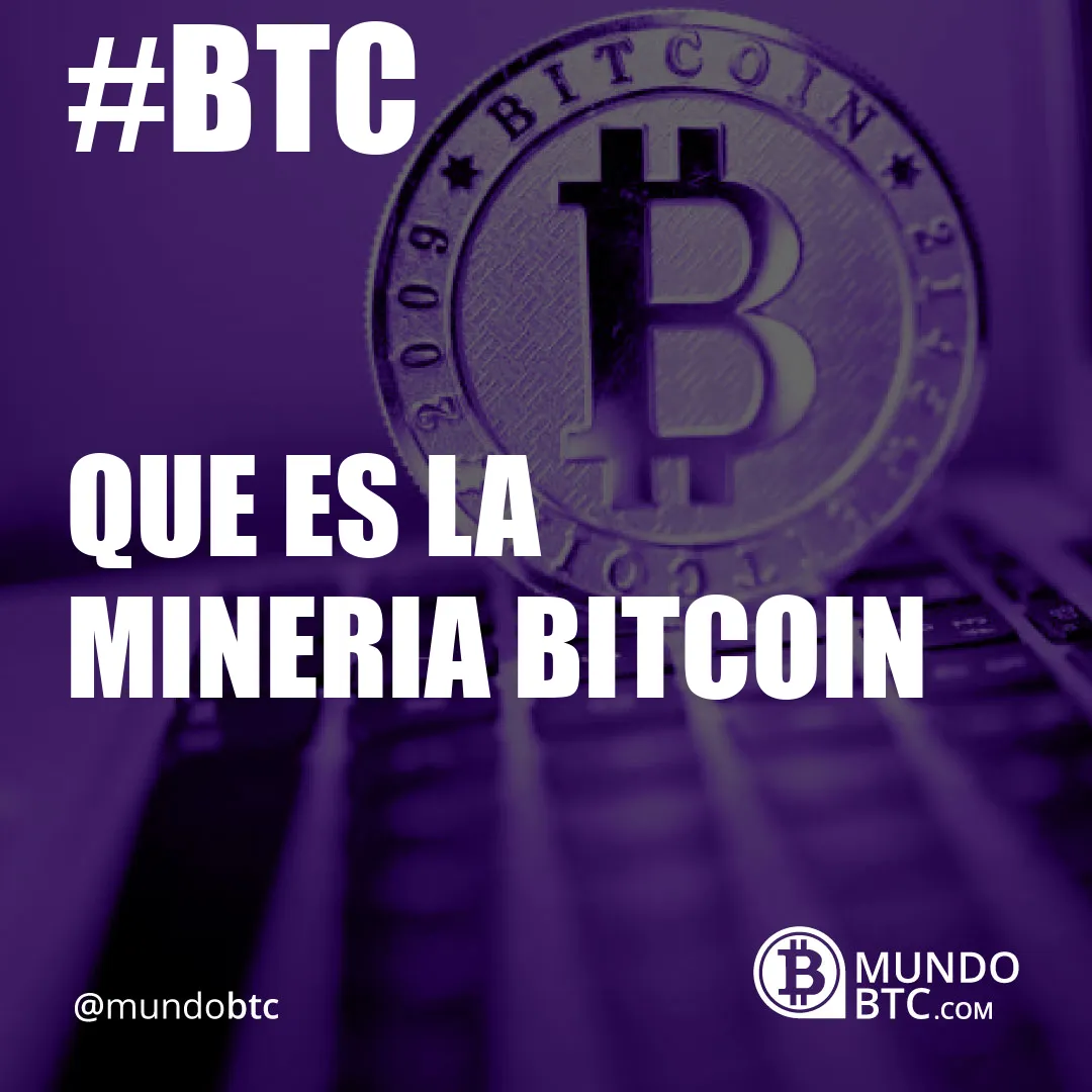 Que es la Mineria Bitcoin