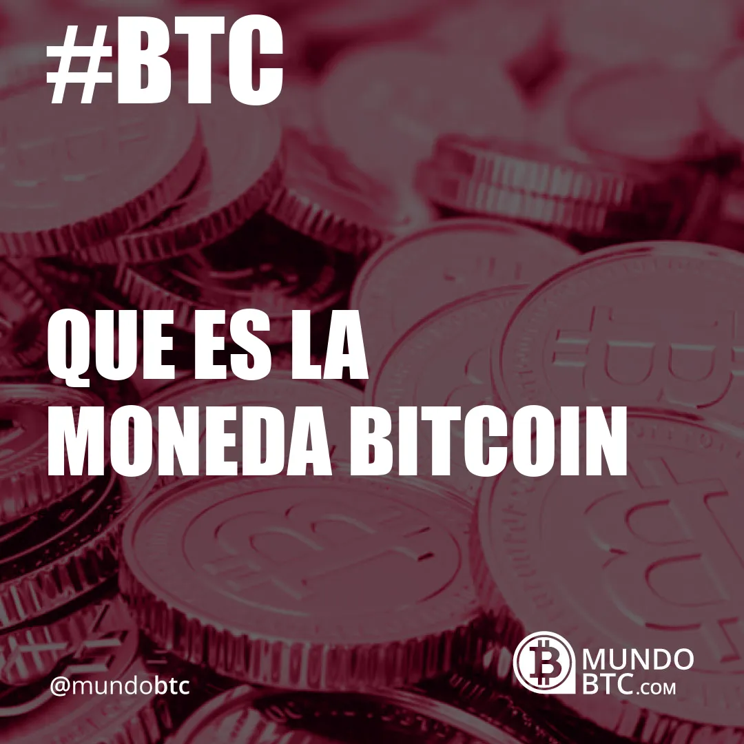 que es la moneda bitcoin