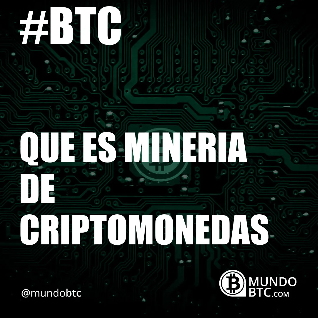 que es mineria de criptomonedas