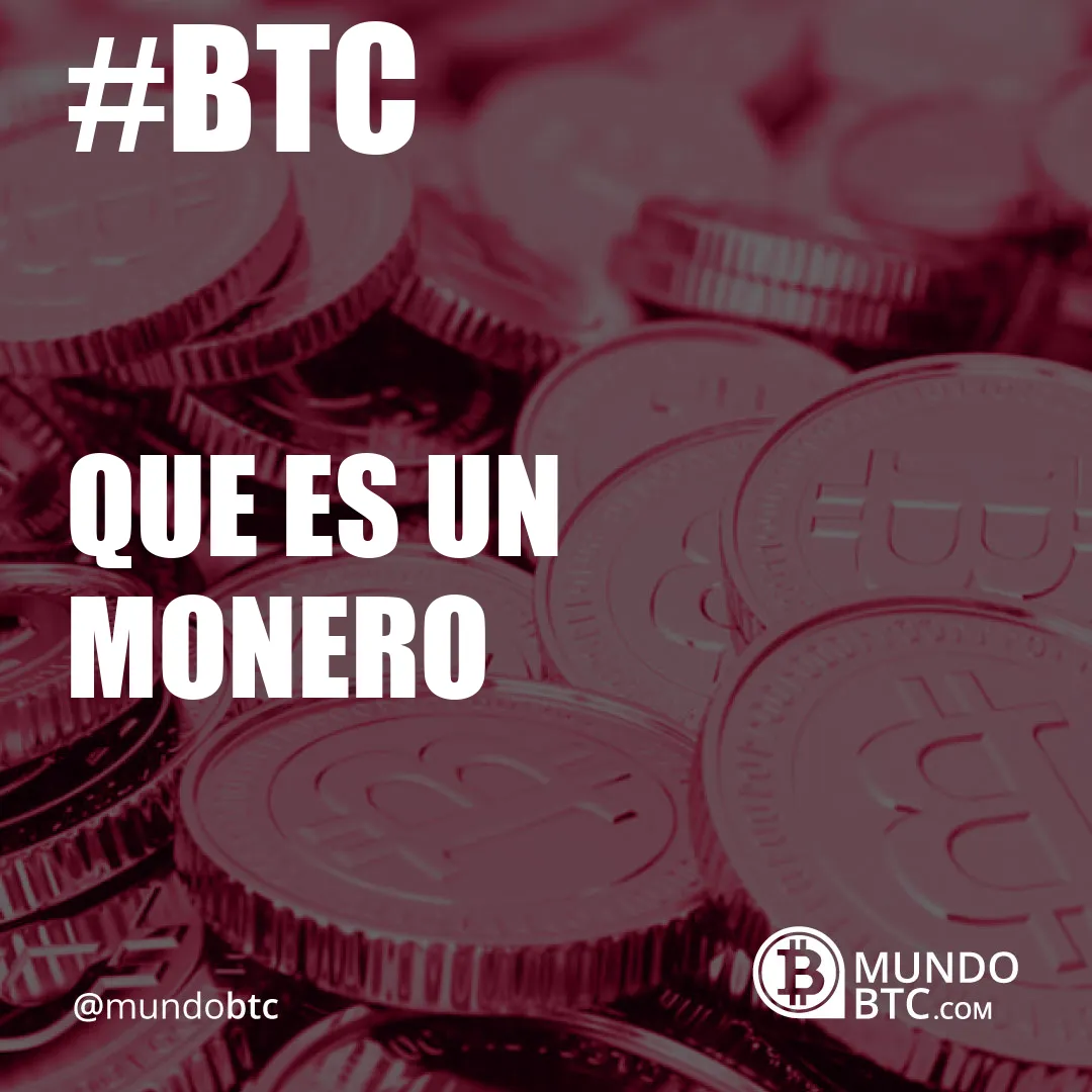 Que es un Monero