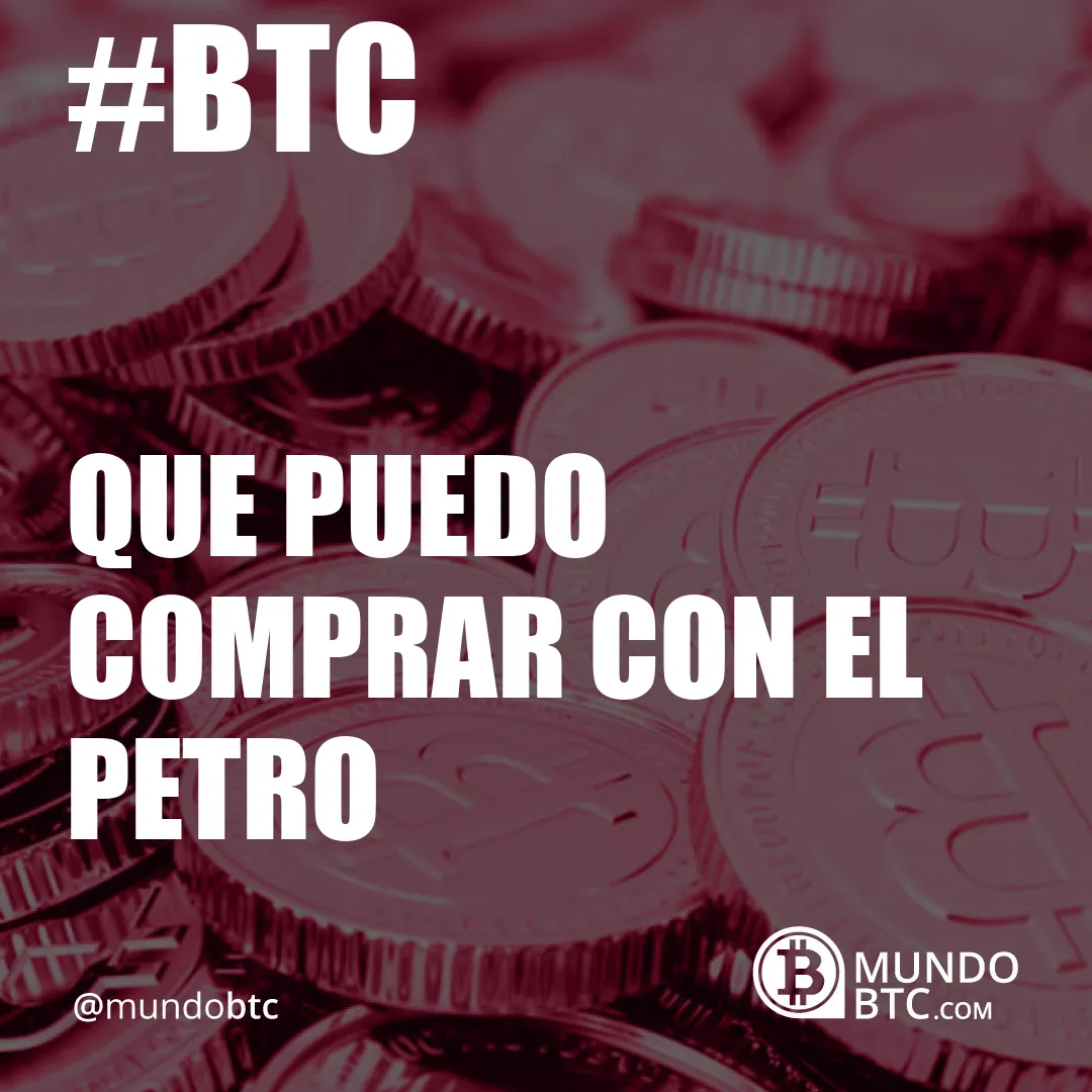 que puedo comprar con el petro