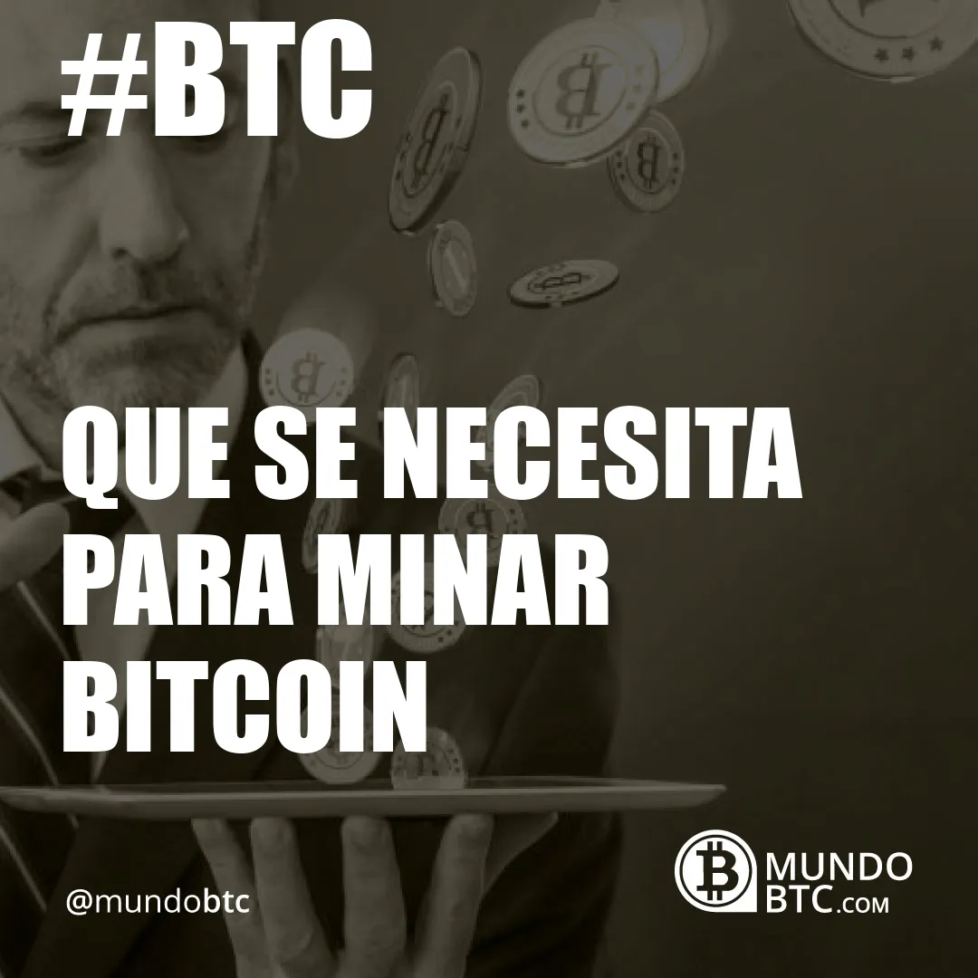 que se necesita para minar bitcoin