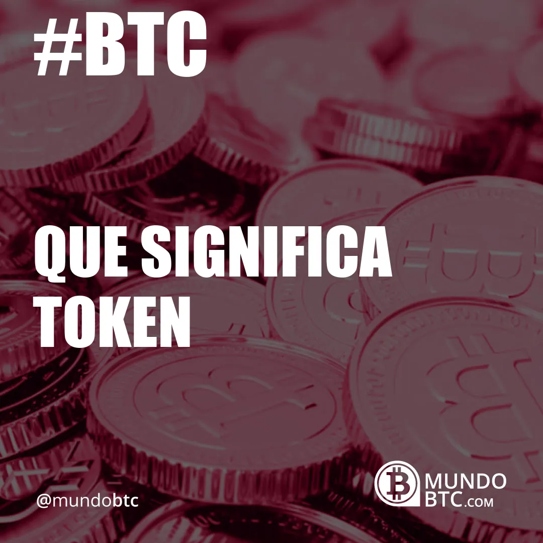 Que Significa Token