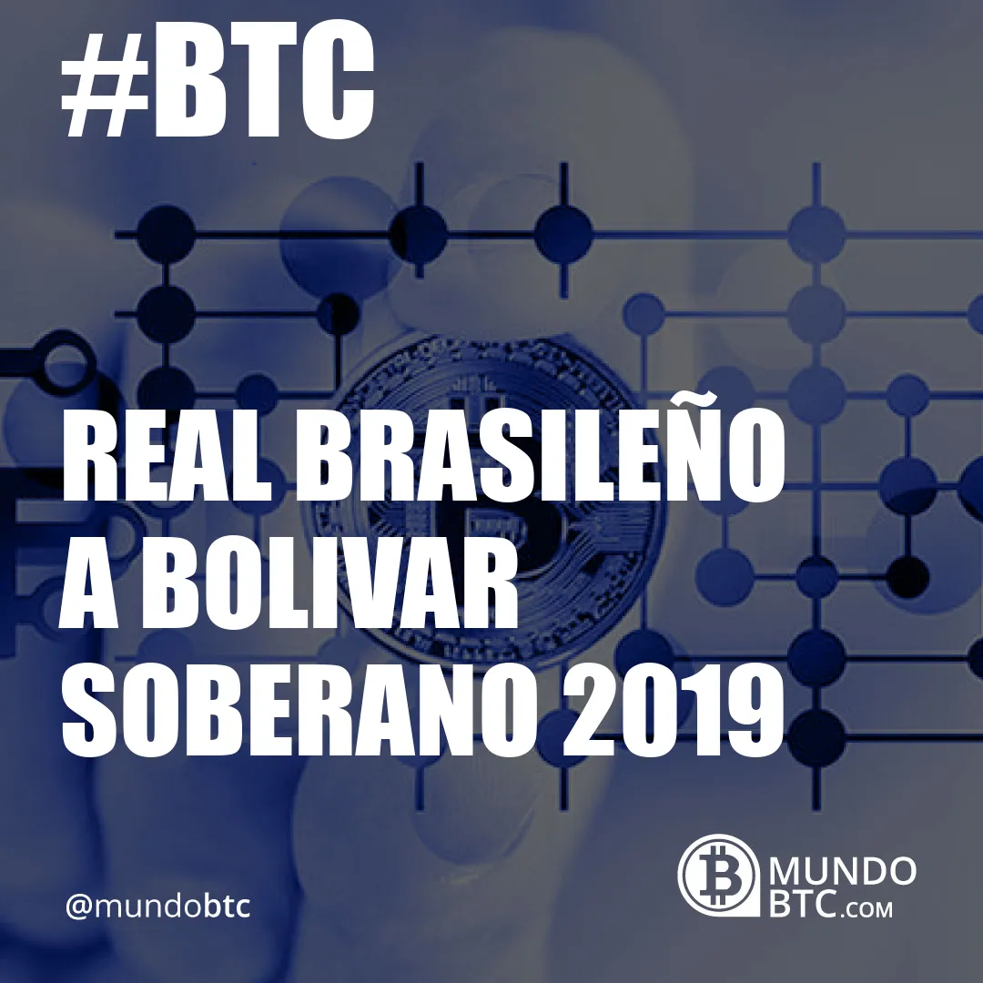 real brasileño a bolivar soberano 2019