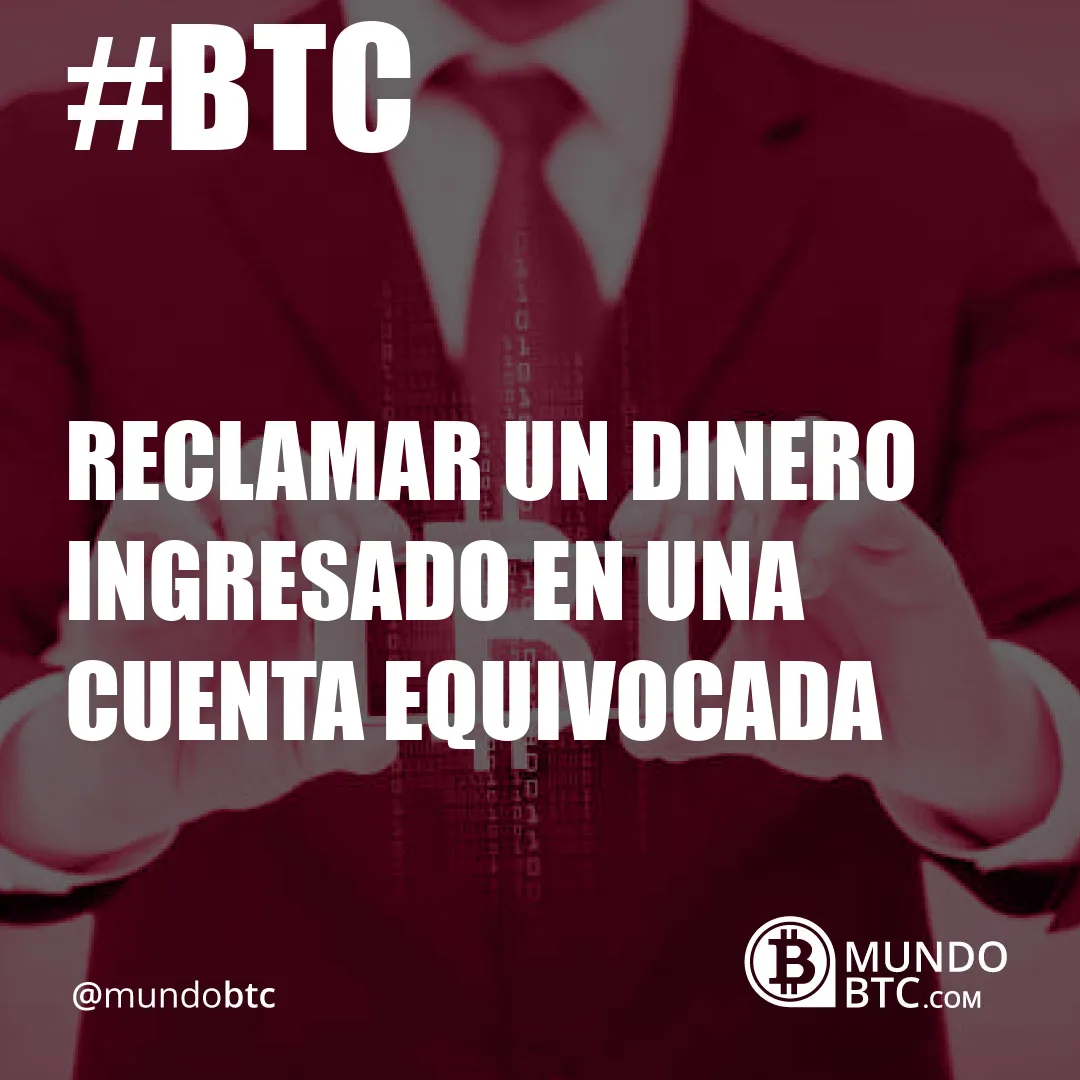 Reclamar un Dinero Ingresado en Una Cuenta Equivocada