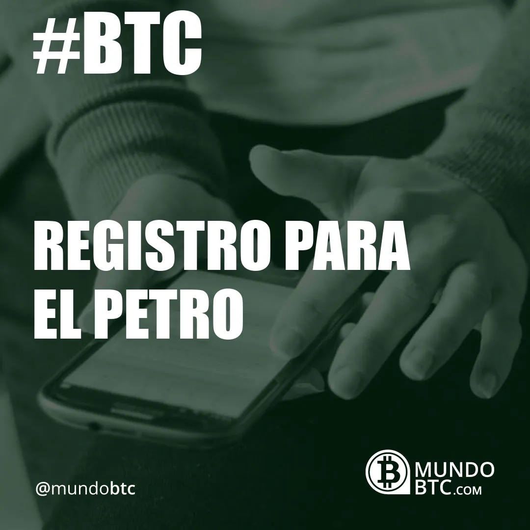 Registro para el Petro