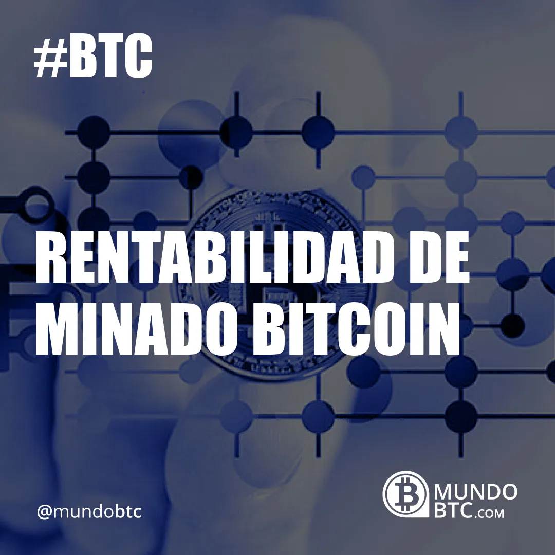 Rentabilidad de Minado Bitcoin