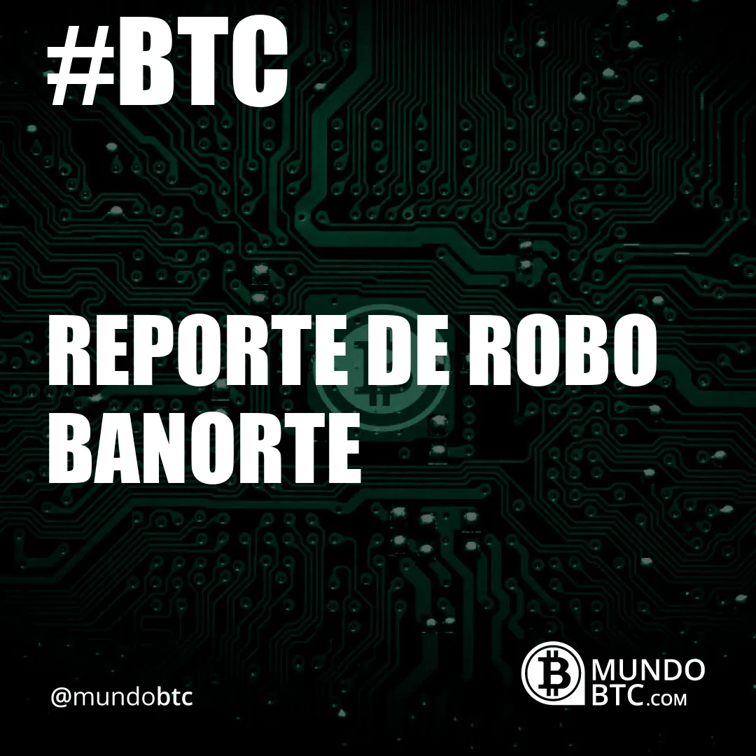 reporte de robo banorte