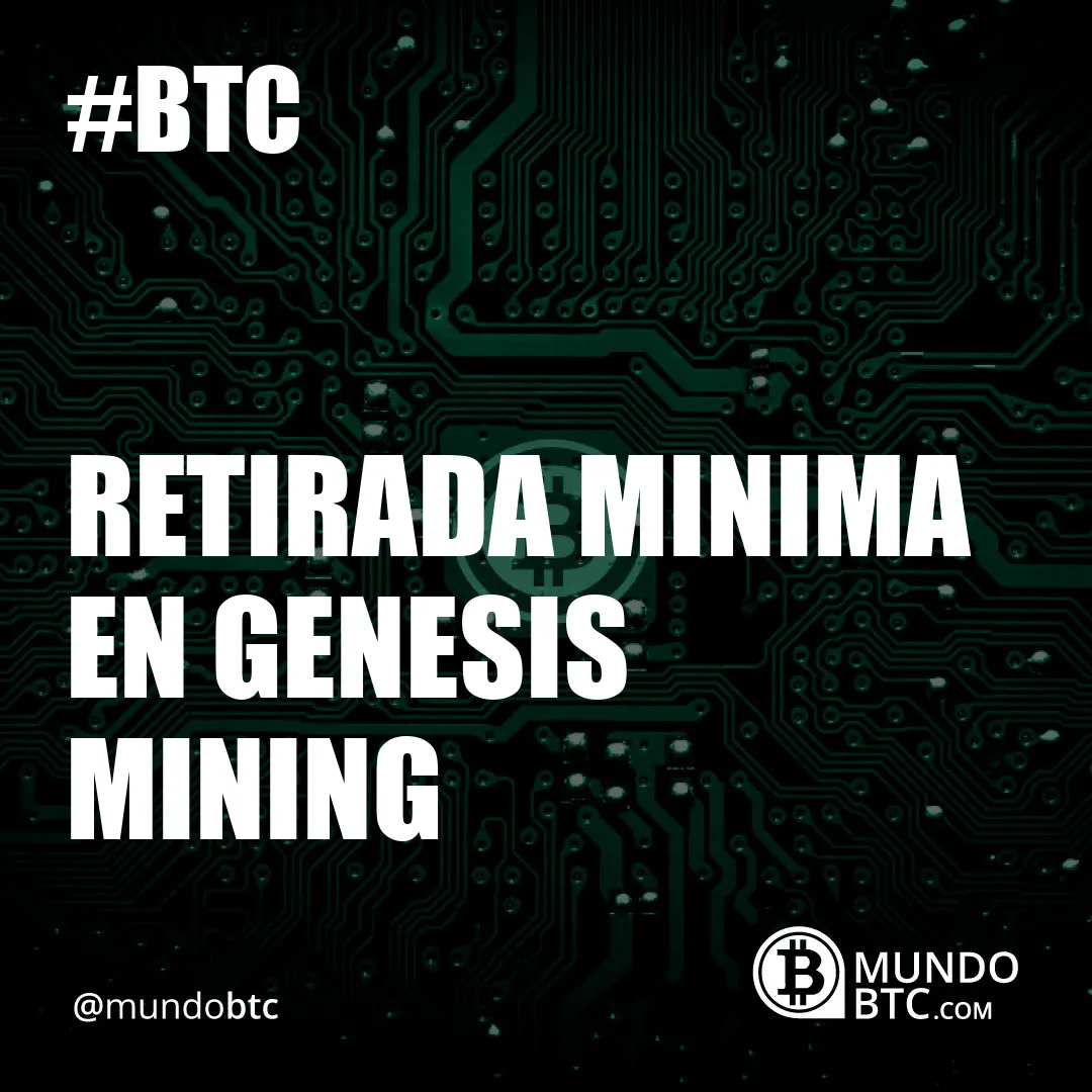 Retirada Minima en Genesis Mining