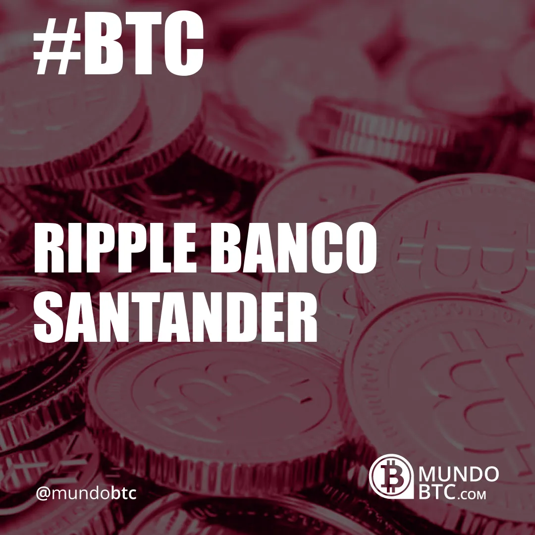Ripple Banco Santander
