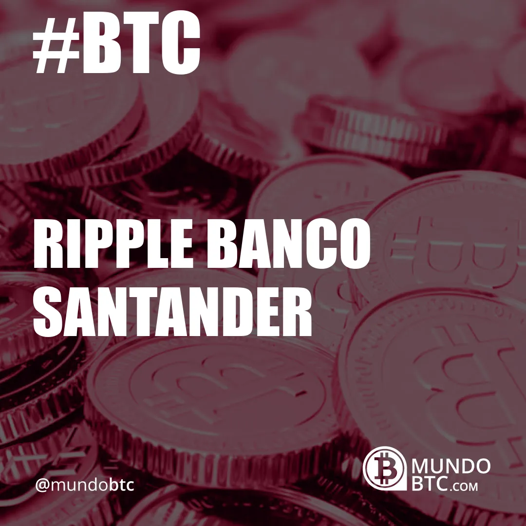 ripple banco santander