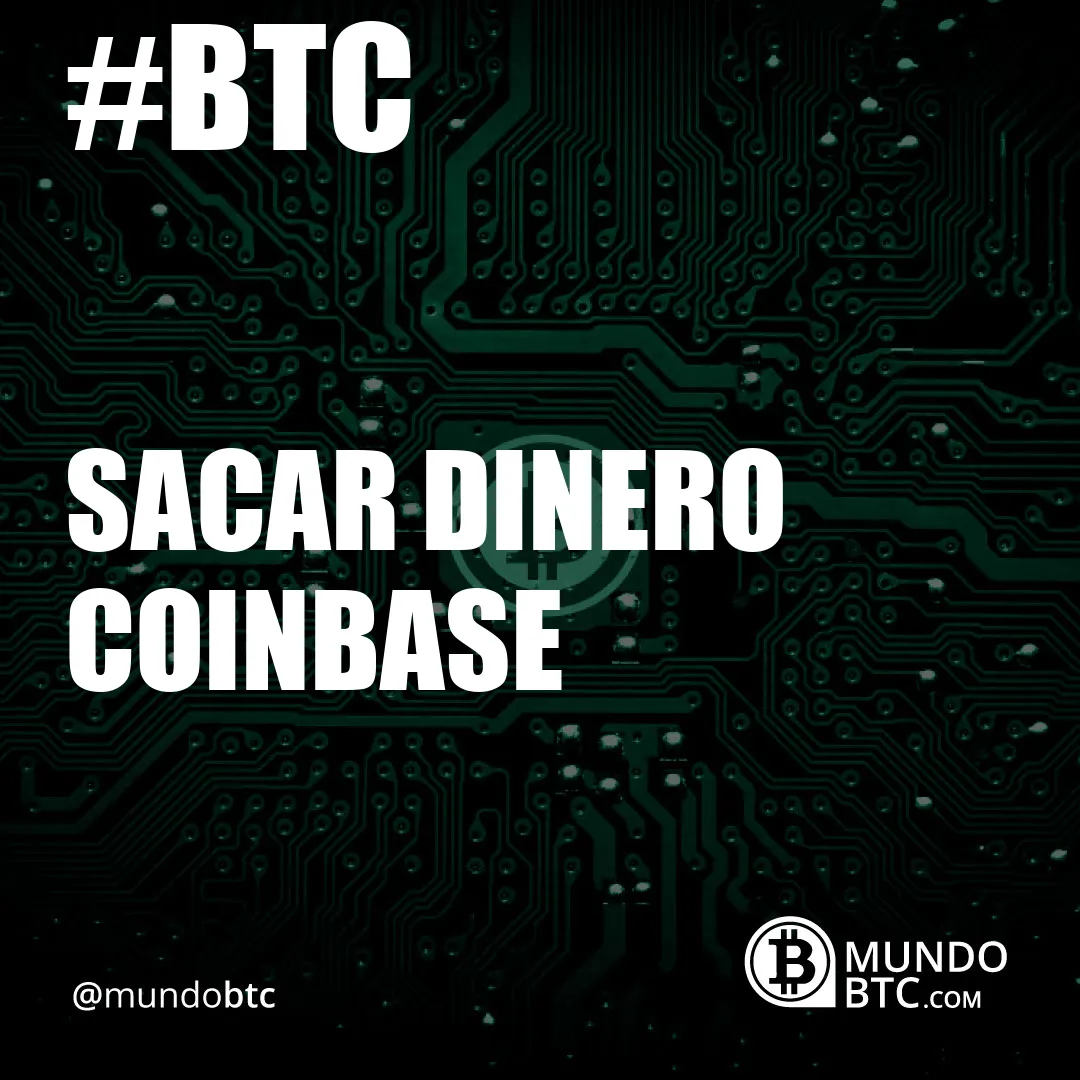 Sacar Dinero Coinbase