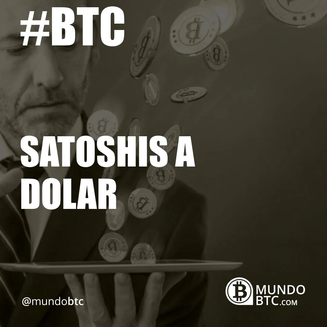 Satoshis a Dolar