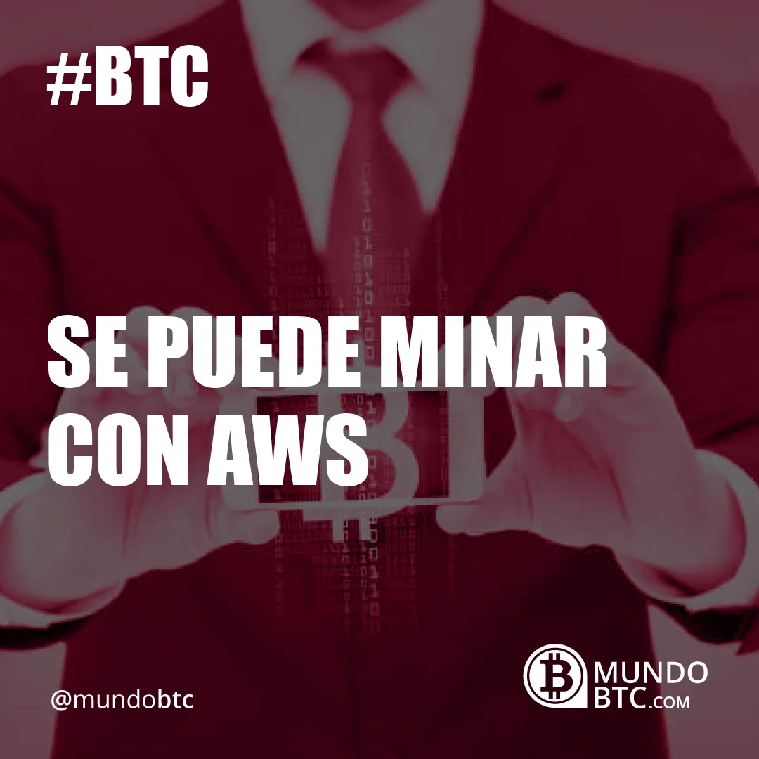 Se Puede Minar con AWS