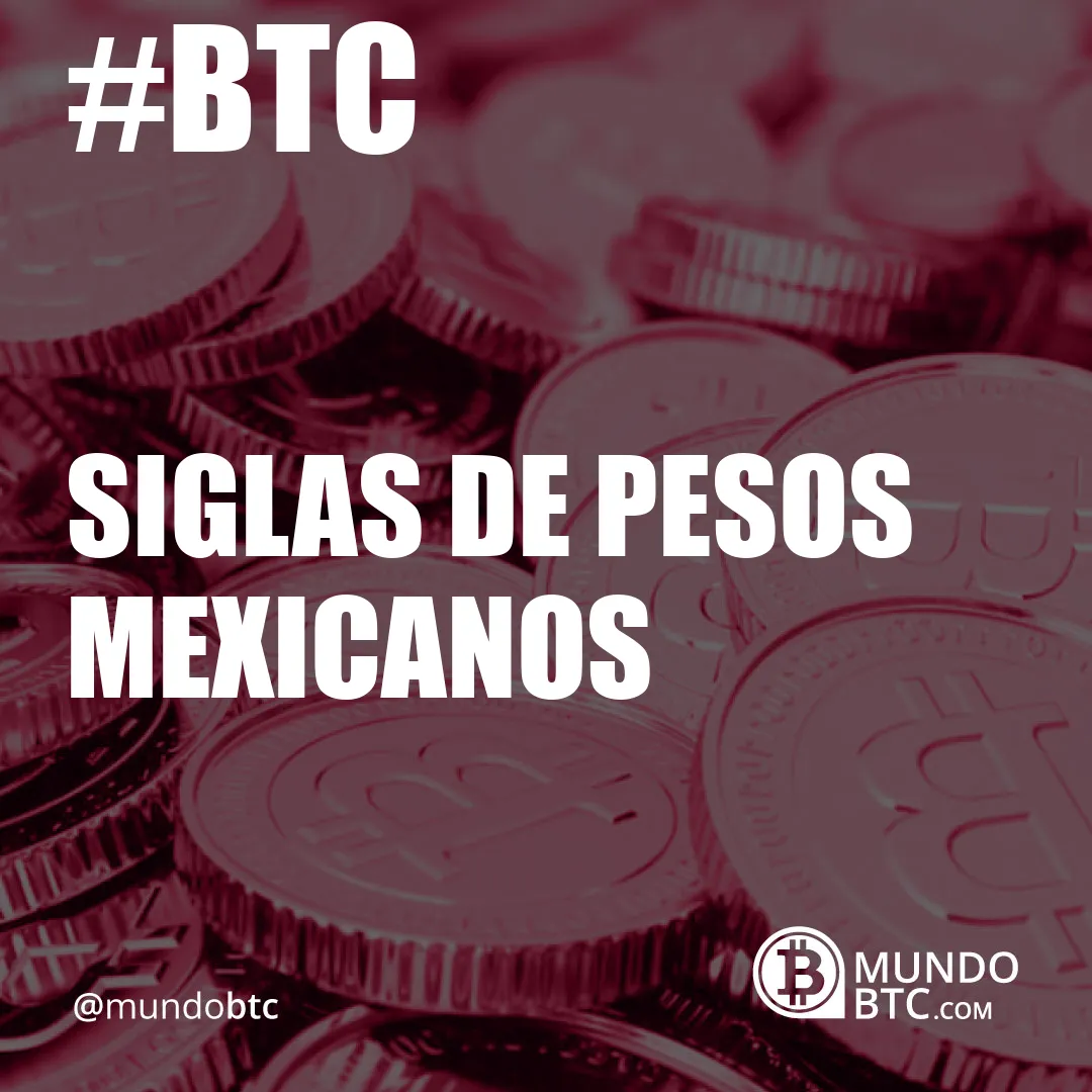 siglas de pesos mexicanos