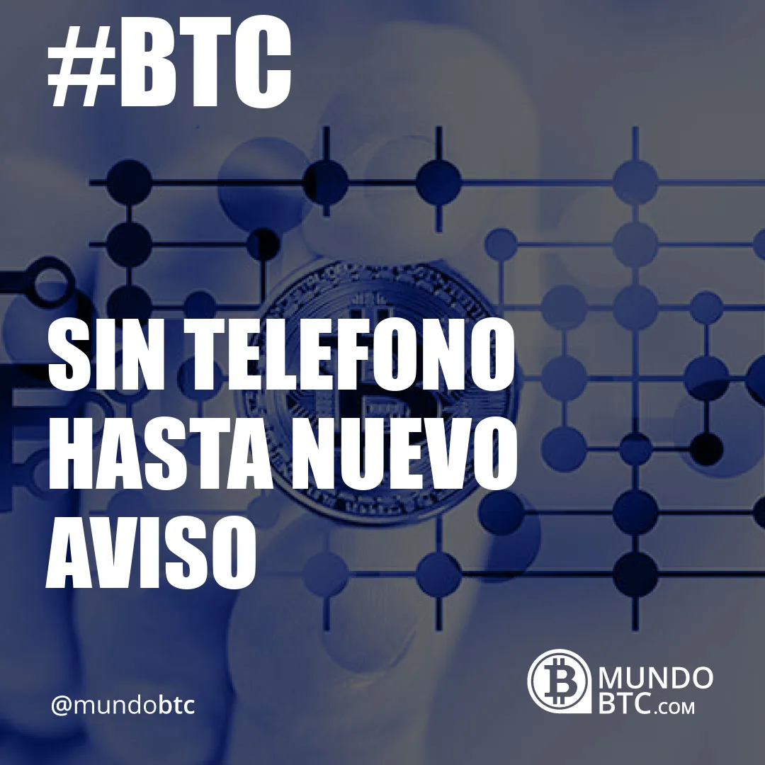 Sin Telefono hasta Nuevo Aviso