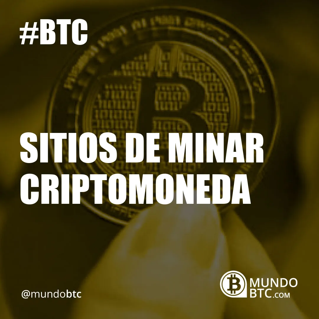 Sitios de Minar Criptomoneda