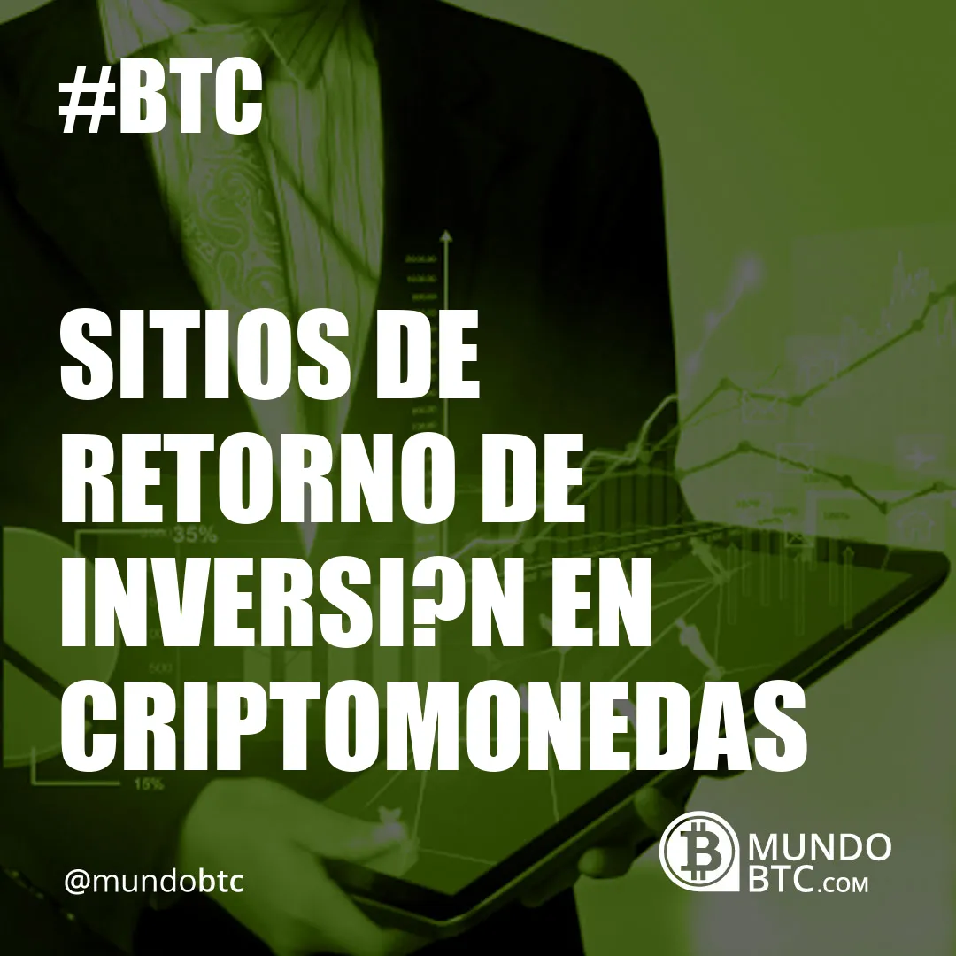 Sitios de Retorno de Inversi?n en Criptomonedas