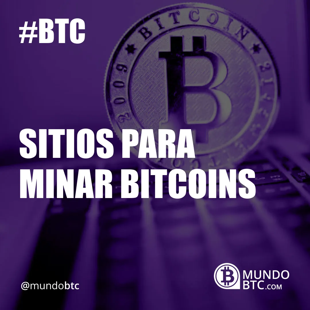 Sitios para Minar Bitcoins