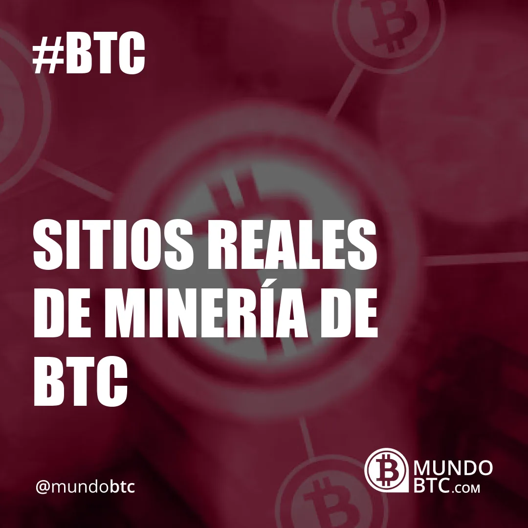 Sitios Reales de Minería de Btc