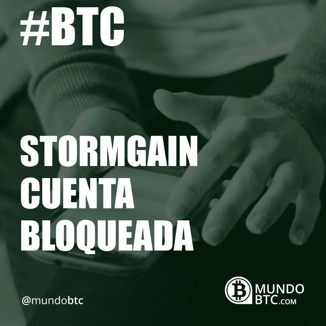 Stormgain Cuenta Bloqueada