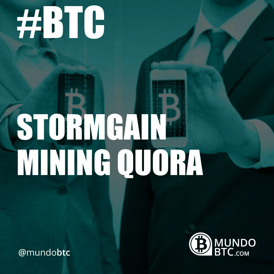 Stormgain Mining Quora