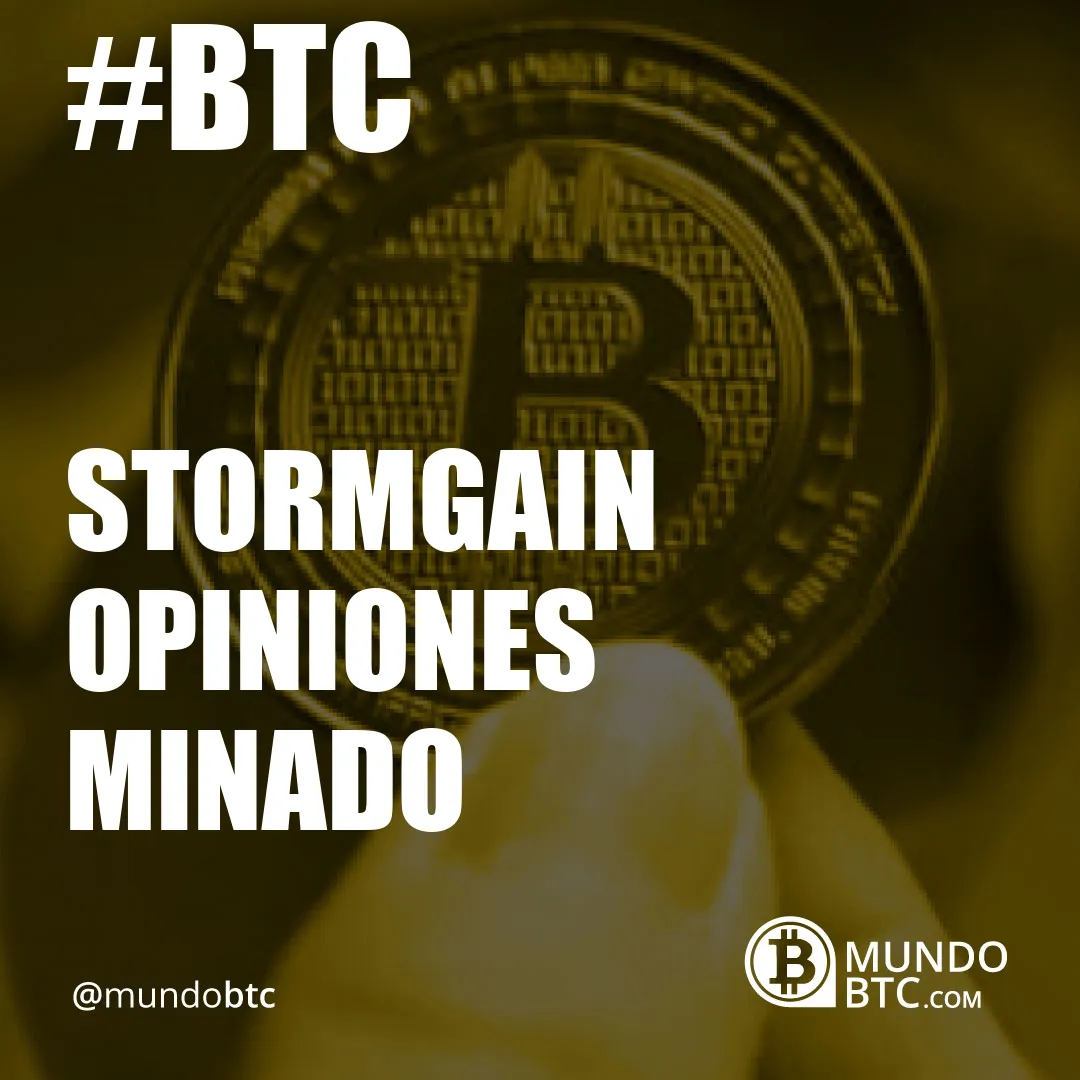 Stormgain Opiniones Minado