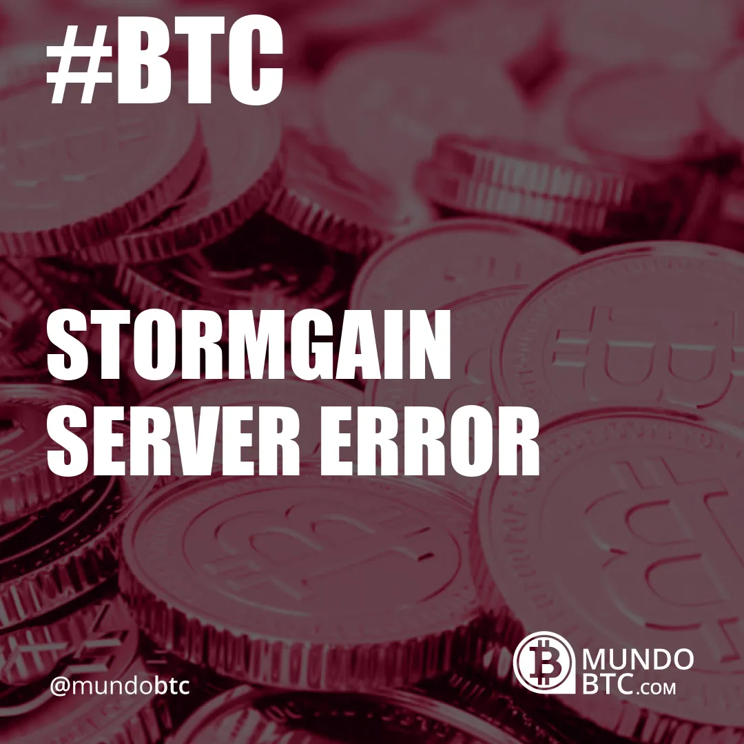 Stormgain Server Error