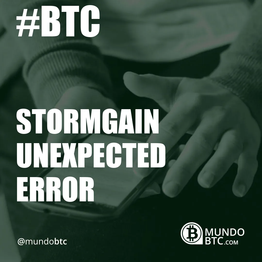 Stormgain Unexpected Error