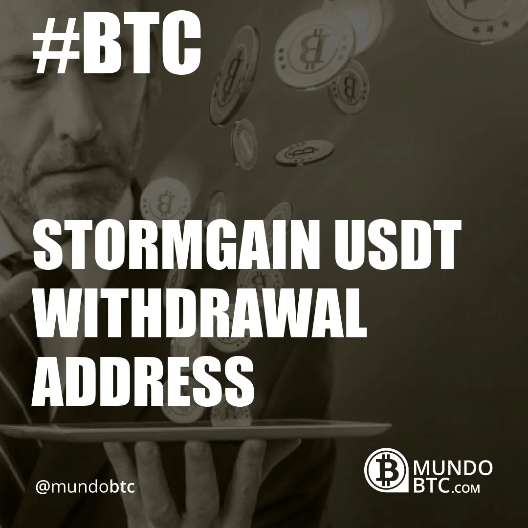 Stormgain Usdt Withdrawal Address