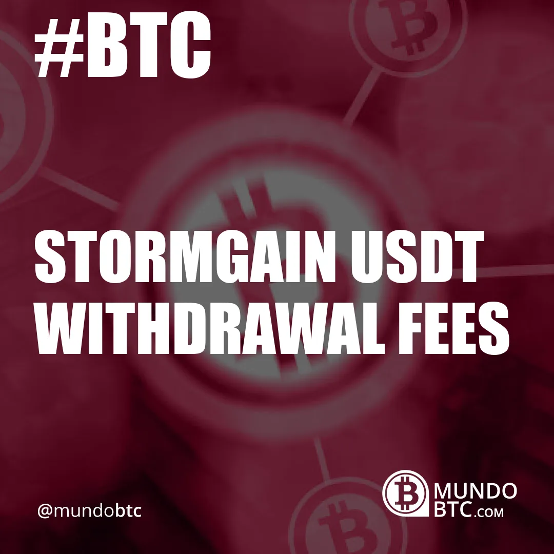 Stormgain Usdt Withdrawal Fees