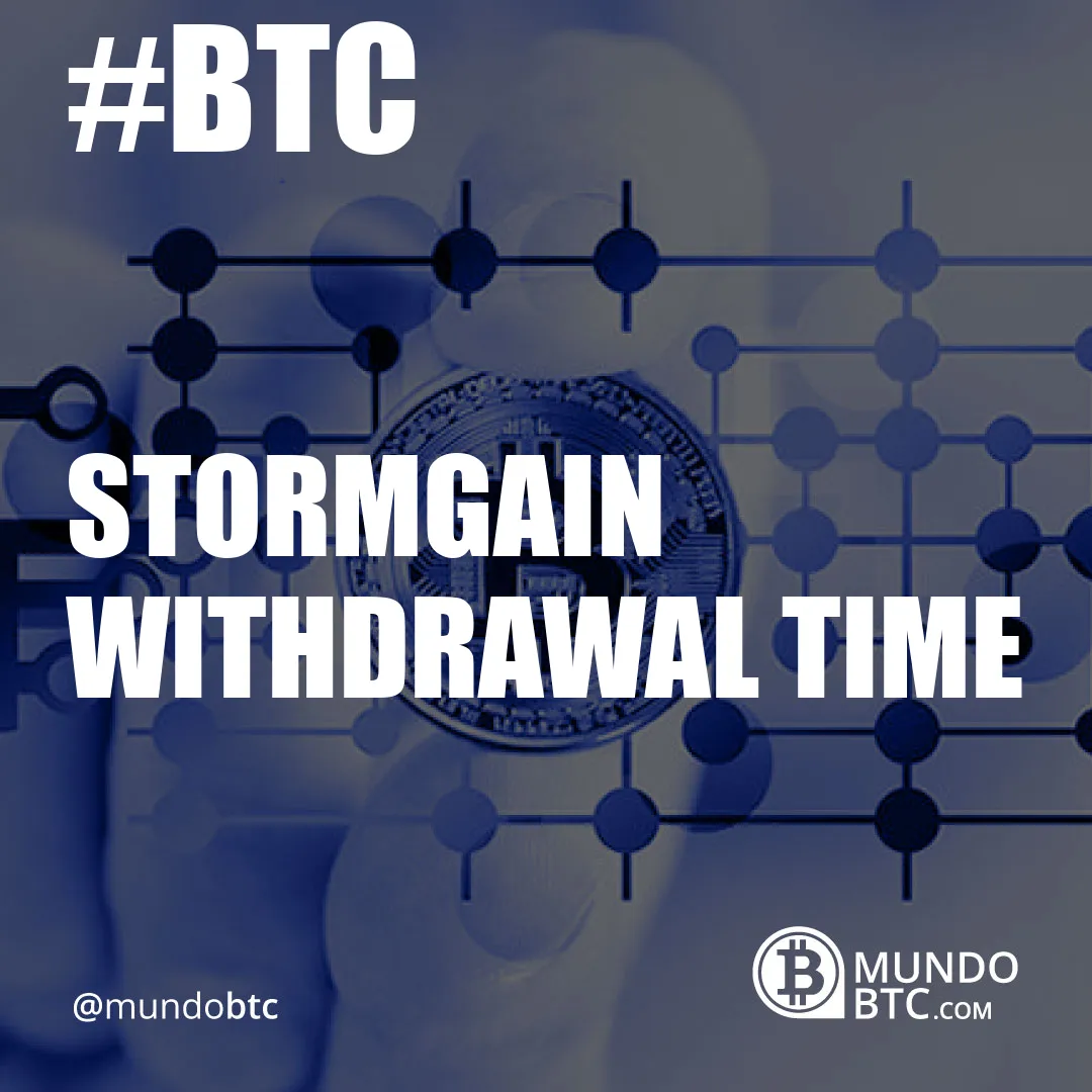 Stormgain Withdrawal Time