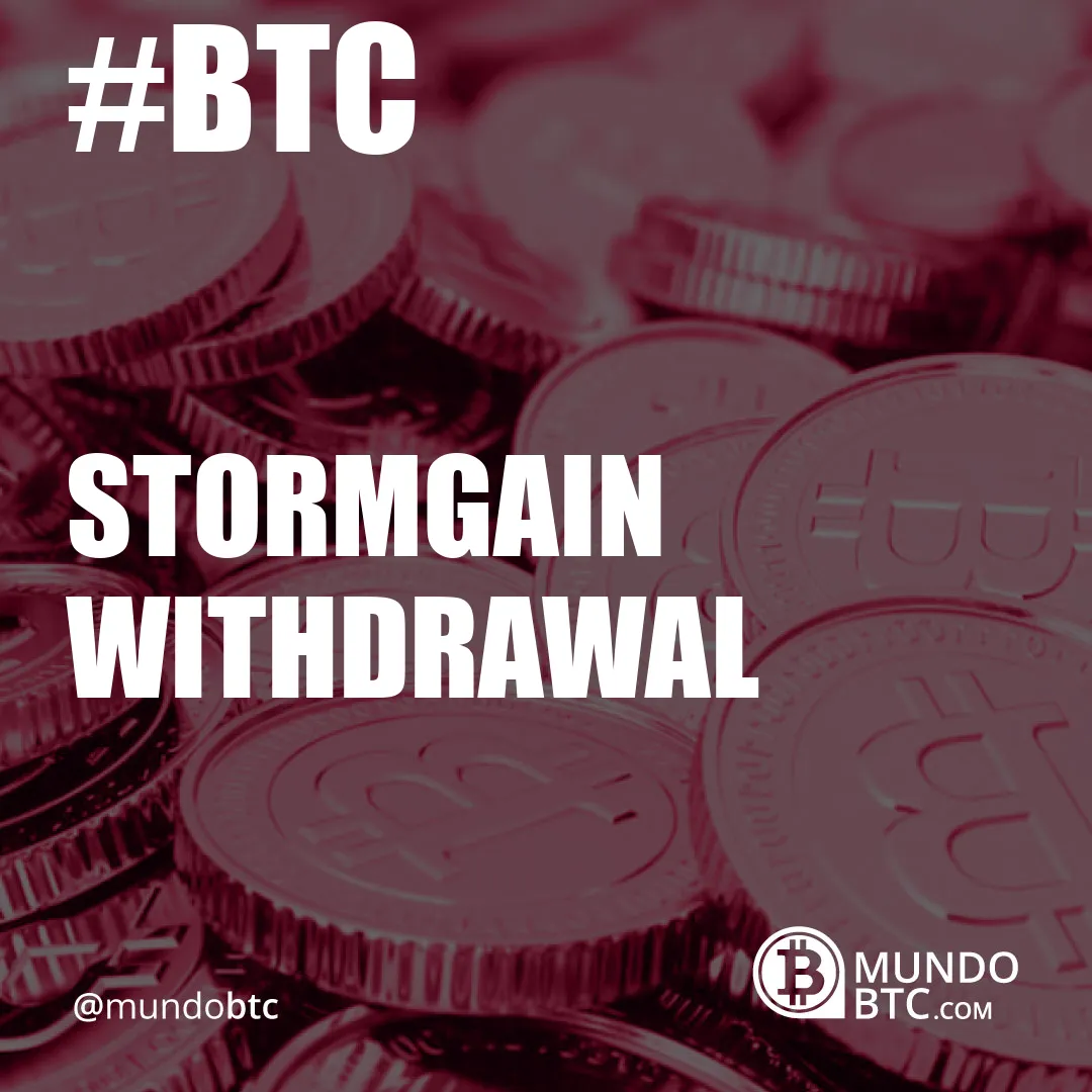 Stormgain Withdrawal