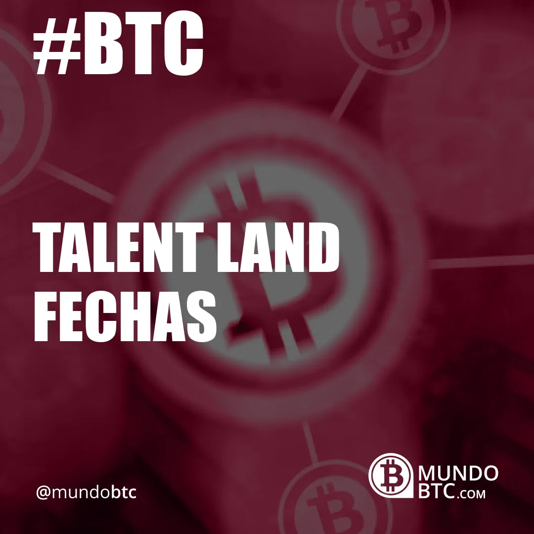 Talent Land Fechas