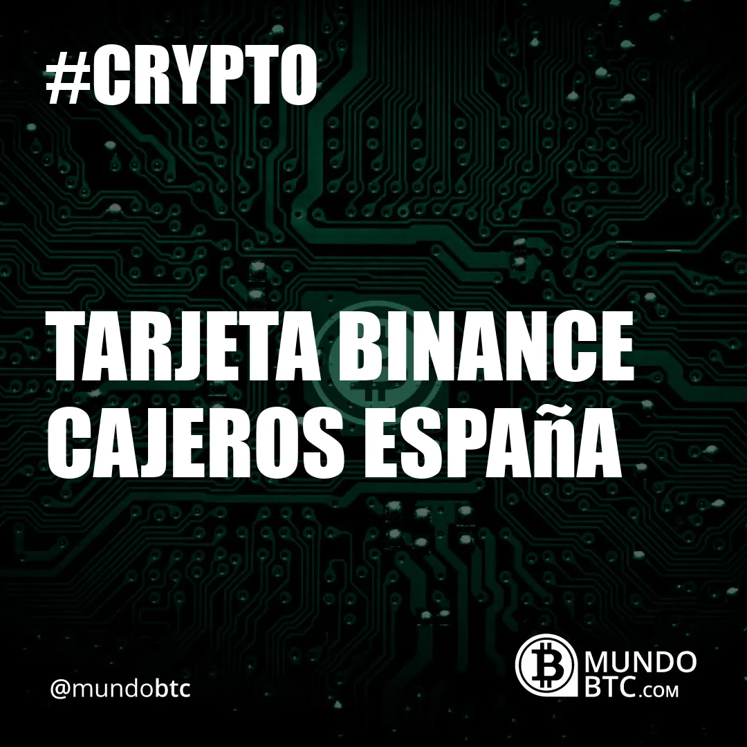 Tarjeta Binance Cajeros España