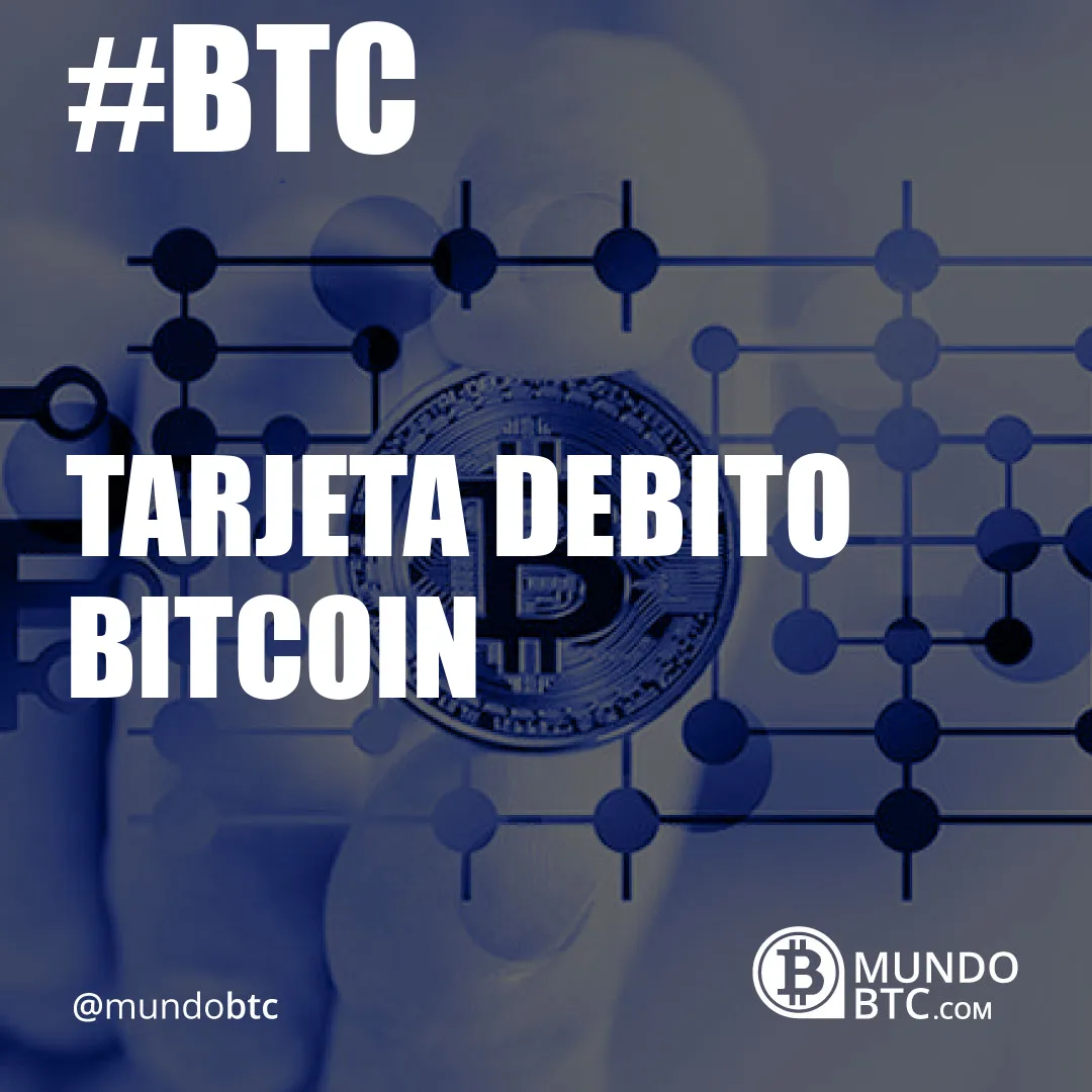 tarjeta debito bitcoin