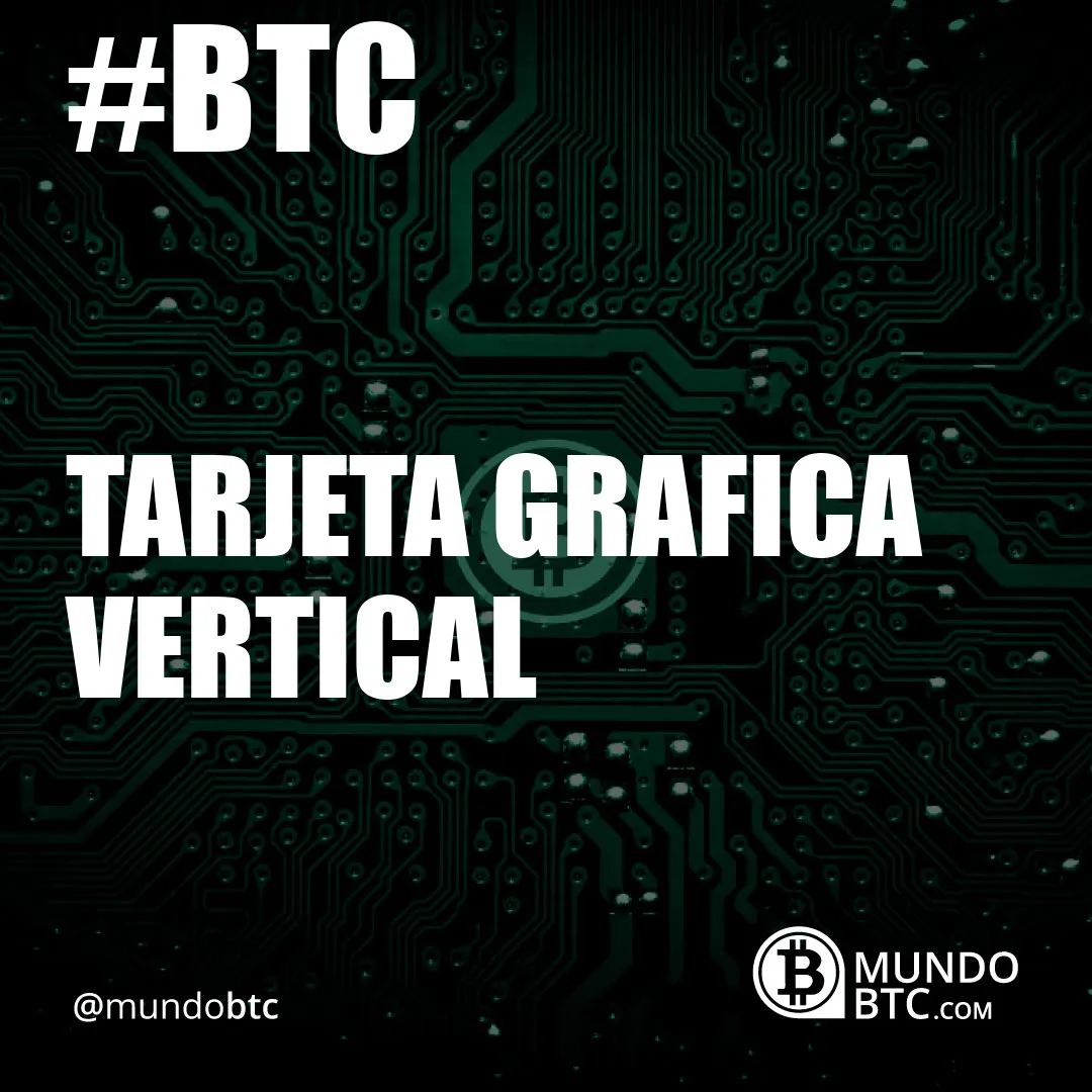 tarjeta grafica vertical