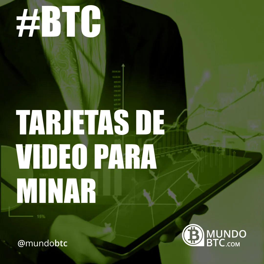 Tarjetas de Video para Minar