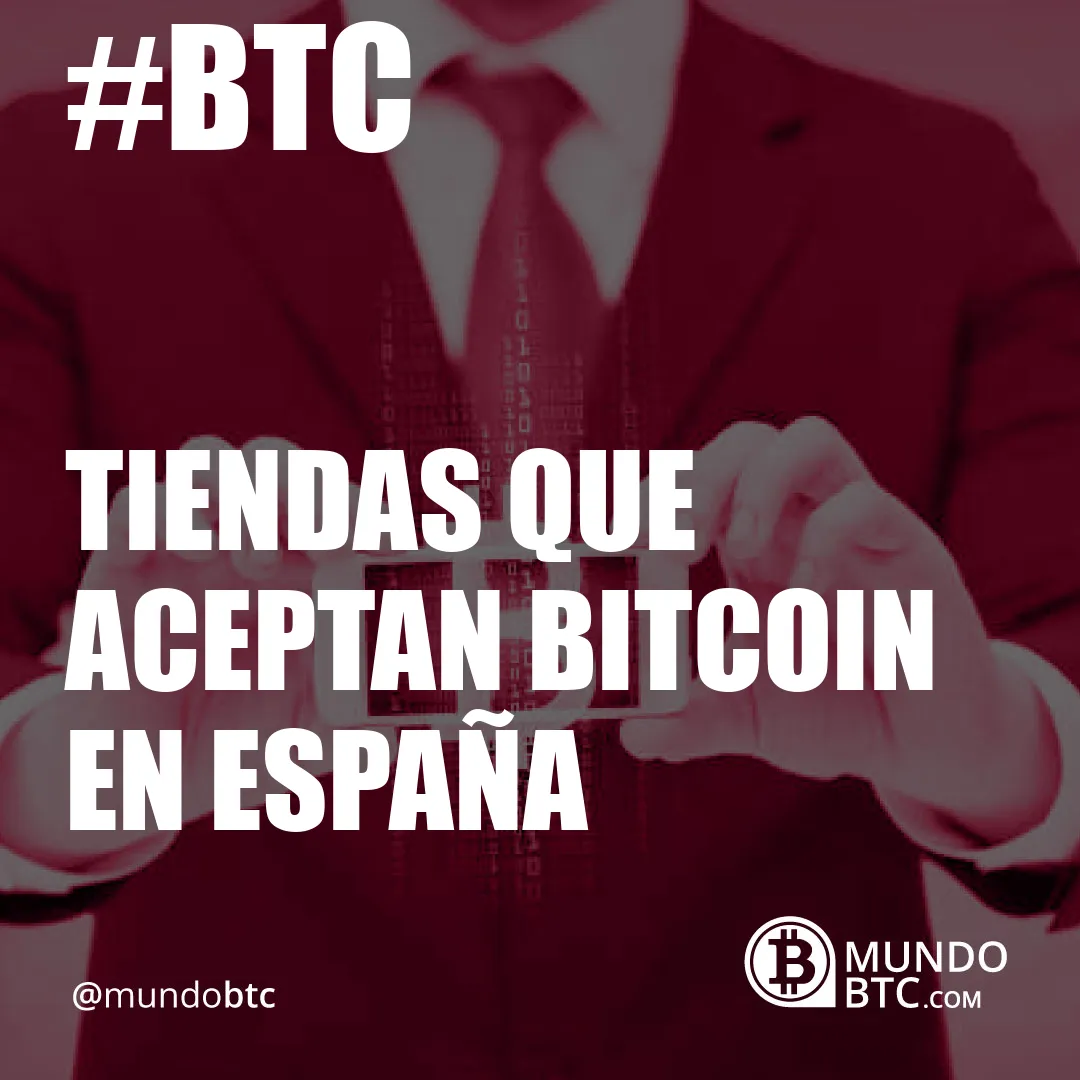 Tiendas que Aceptan Bitcoin en España
